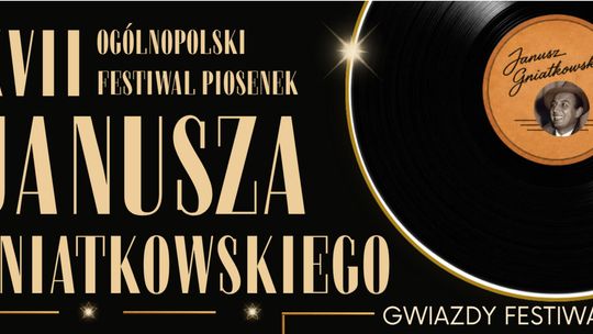 Festiwal Piosenek Janusza Gniadkowskiego. Już po raz siedemnasty!