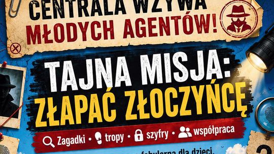 Tajna Misja: Złapać Złoczyńcę. Bezpłatna gra terenowa dla dzieci w Czatachowie
