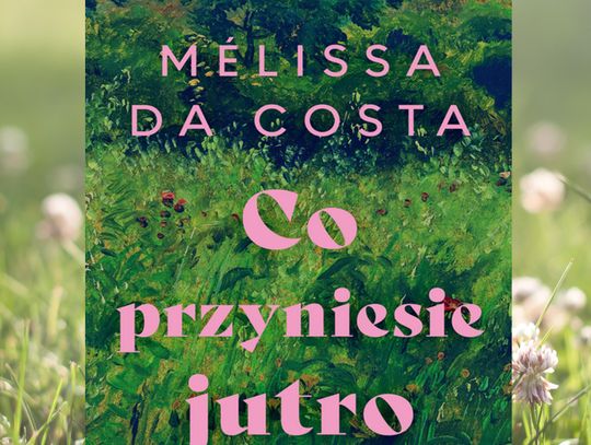 Co przyniesie jutro Mélissa Da Costa