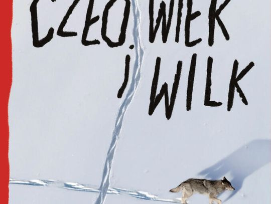 Człowiek i wilk. Historia splamiona krwią Człowiek i wilk. Historia splamiona krwią