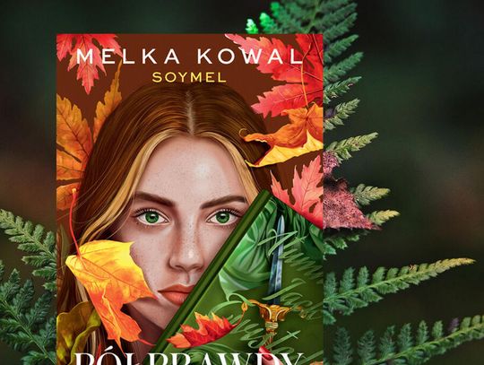 Półprawdy Melka Kowal Soymel
