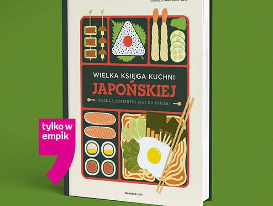 Wielka księga kuchni japońskiej Poznaj, zorientuj się i do dzieła! Wielka księga kuchni japońskiej Poznaj, zorientuj się i do dzieła!