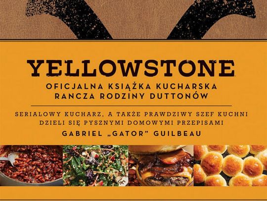 Yellowstone Oficjalna książka kucharska rodziny Duttonów