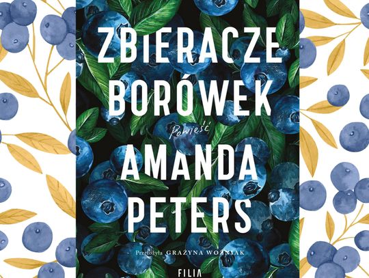 Zbieracze borówek AMANDA PETERS Zbieracze borówek AMANDA PETERS