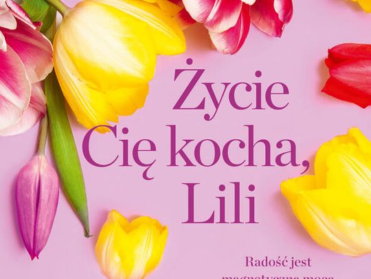 Życie Cię kocha, Lili  Wydawnciwto Luna