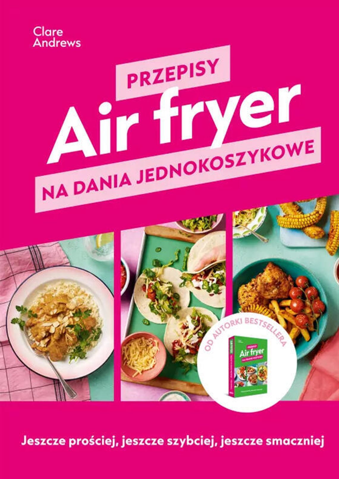 Air fryer. Przepisy na dania jednokoszykowe Clare Andrews