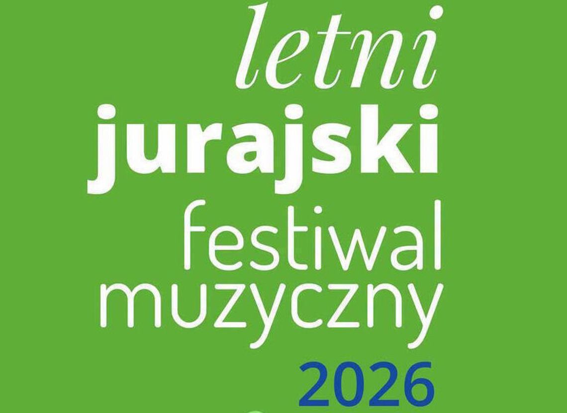 Letni Jurajski Festiwal Muzyczny 2026 trwa Letni Jurajski Festiwal Muzyczny 2026 trwa