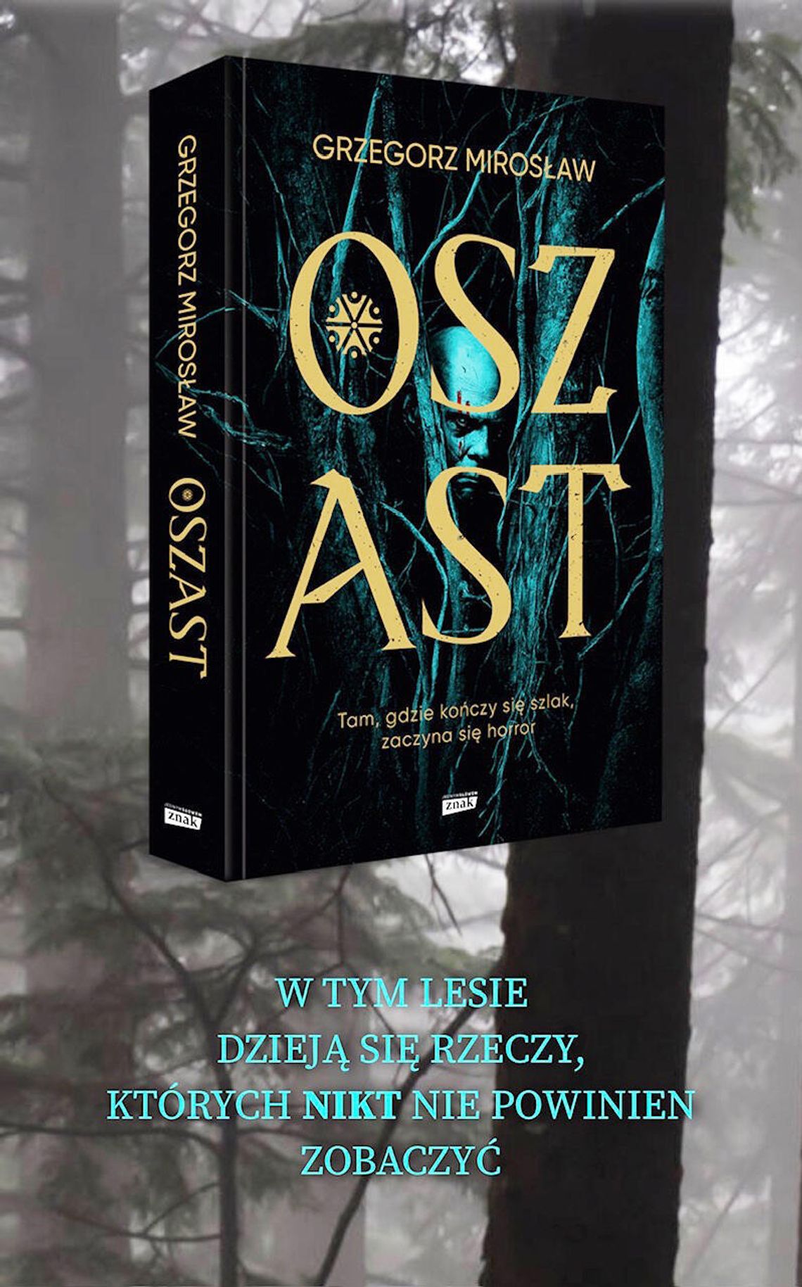 Najbardziej niepokojacy thriller z serca polskiego lasu- Oszast Grzegorza Mirosława