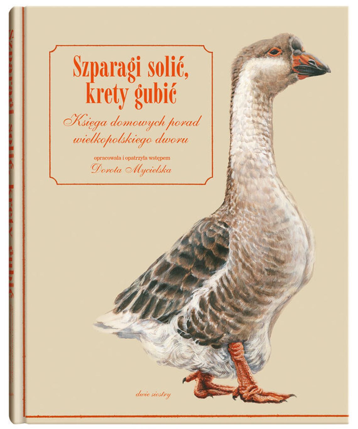 Szparagi solić, krety gubić Księga domowych porad wielkopolskiego dworu