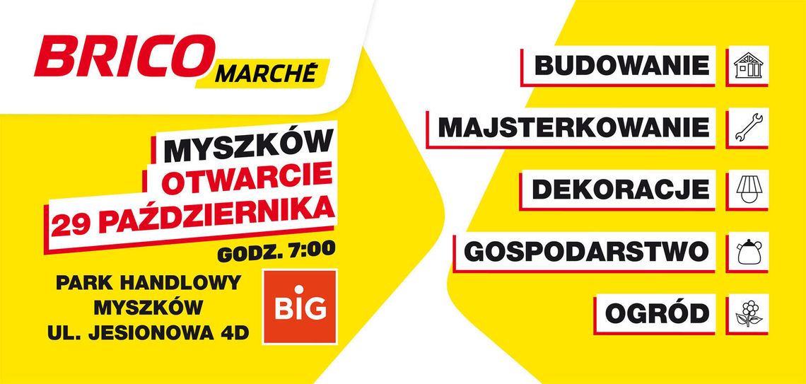 WKRÓTCE OTWARCIE SKLEPU BRICOMARCHÉ W MYSZKOWIE WKRÓTCE OTWARCIE SKLEPU BRICOMARCHÉ W MYSZKOWIE
