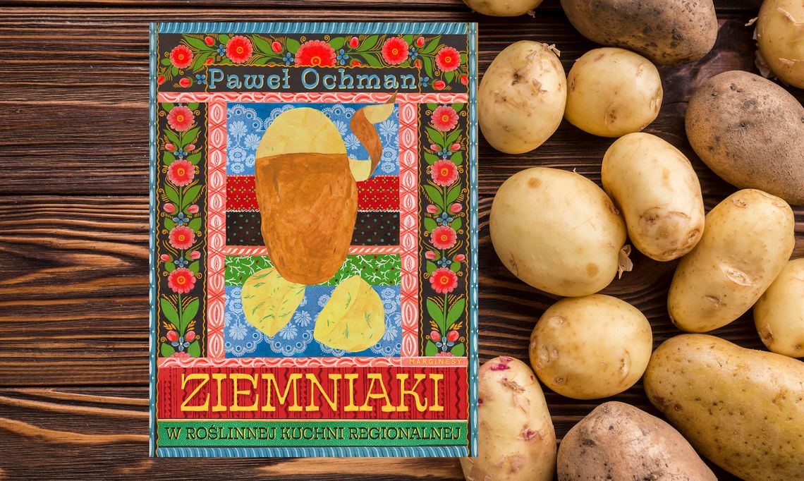 Ziemniaki w roślinnej kuchni regionalnej Paweł Ochman