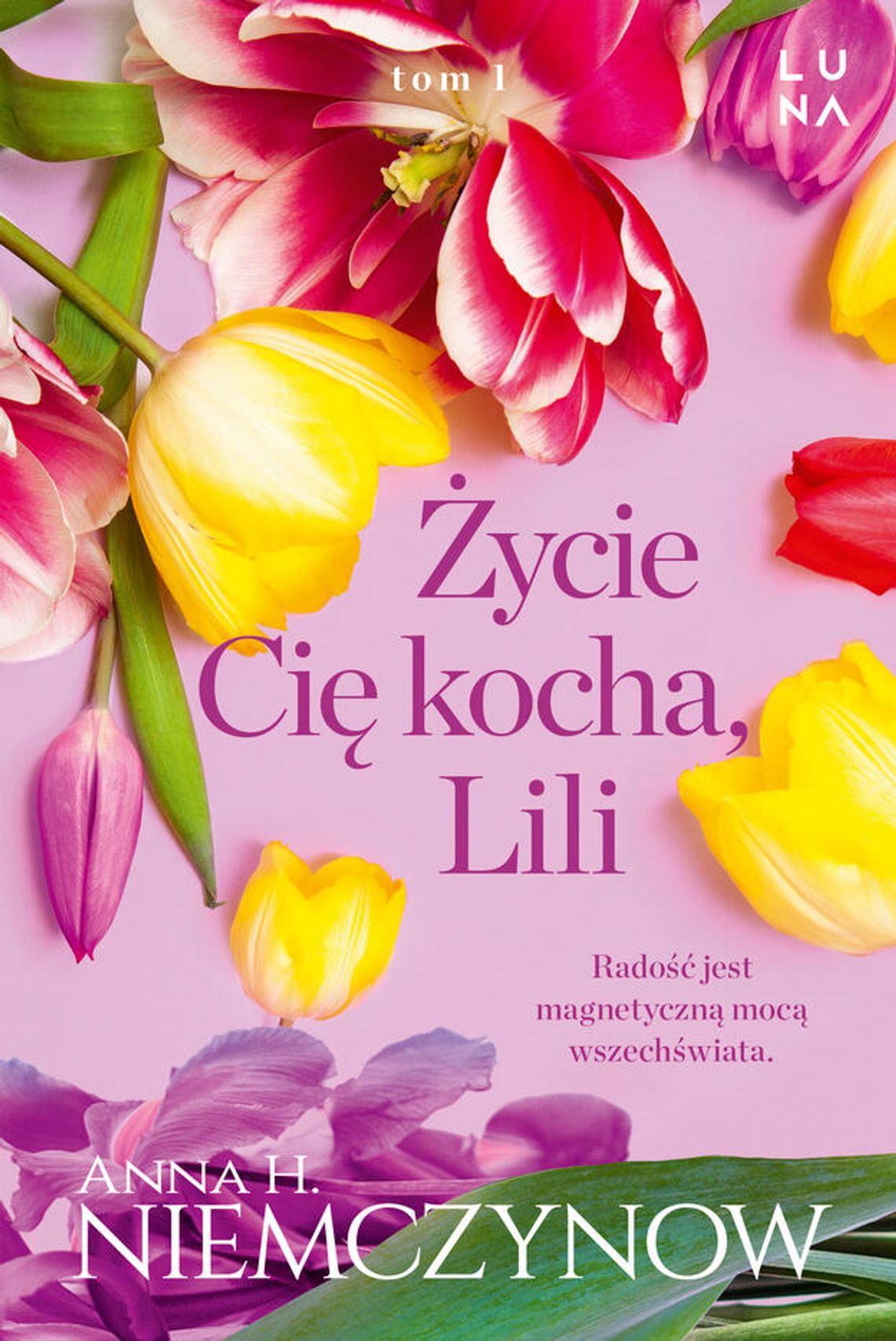 Życie Cię kocha, Lili Wydawnciwto Luna Życie Cię kocha, Lili Wydawnciwto Luna